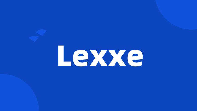 Lexxe