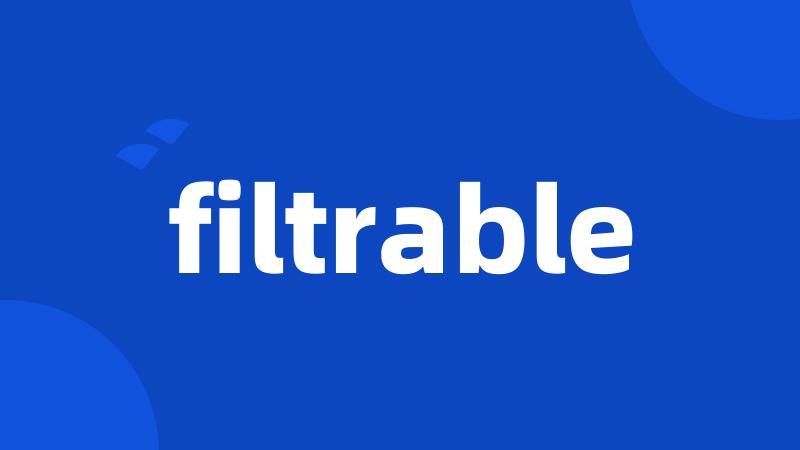 filtrable