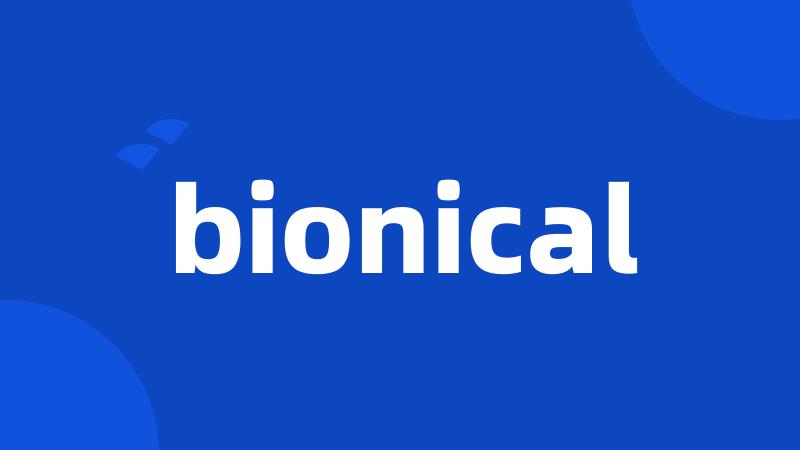 bionical