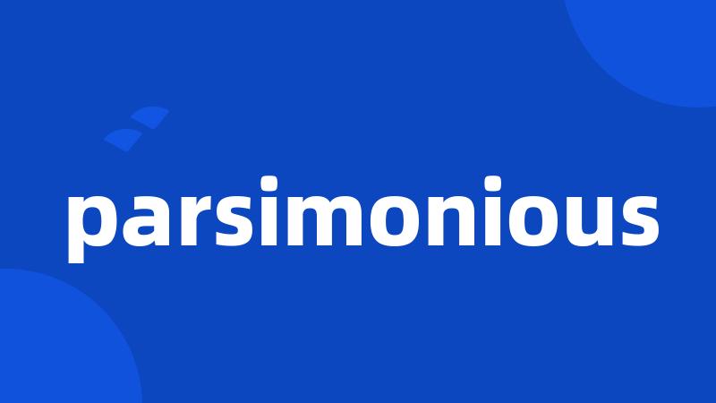 parsimonious