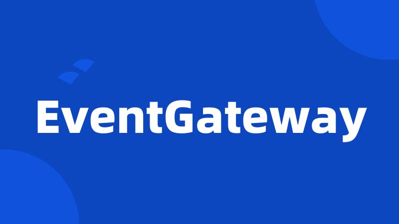 EventGateway