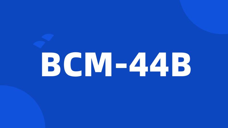 BCM-44B