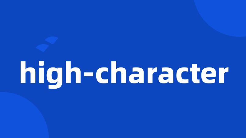 high-character