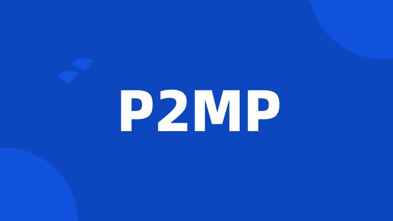 P2MP