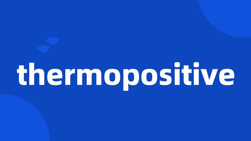 thermopositive
