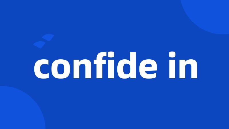 confide in