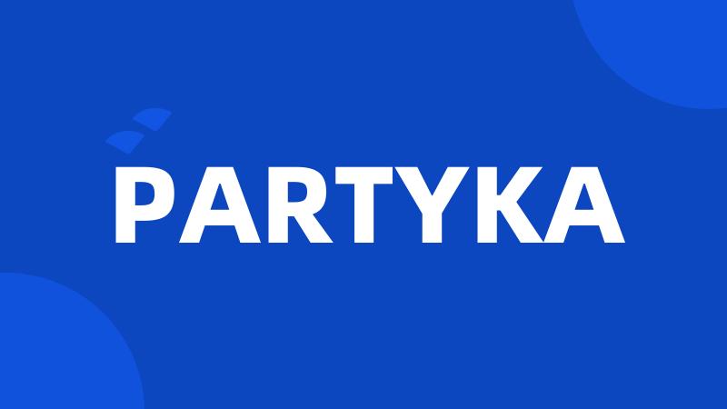 PARTYKA