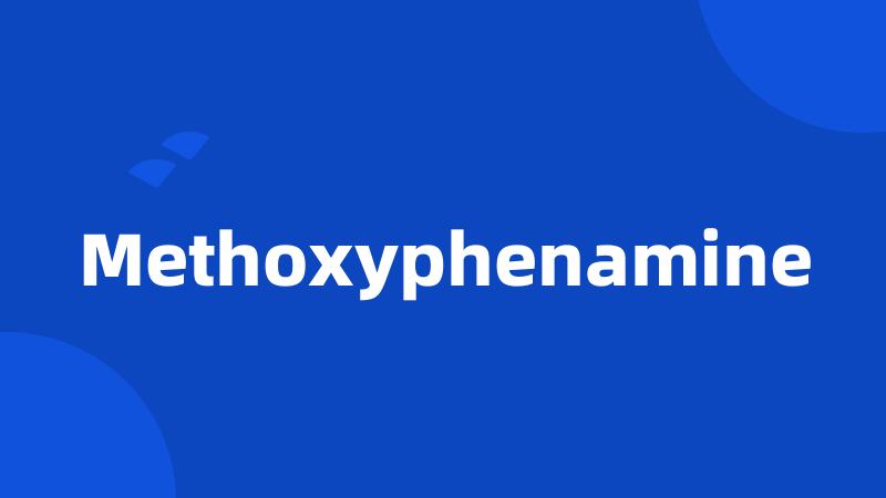 Methoxyphenamine