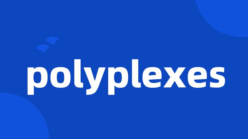 polyplexes