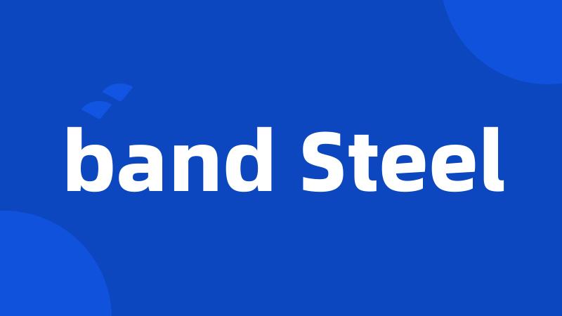 band Steel