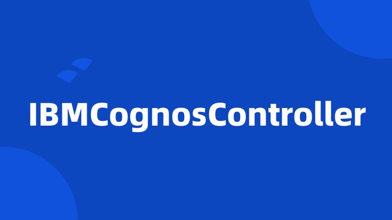 IBMCognosController