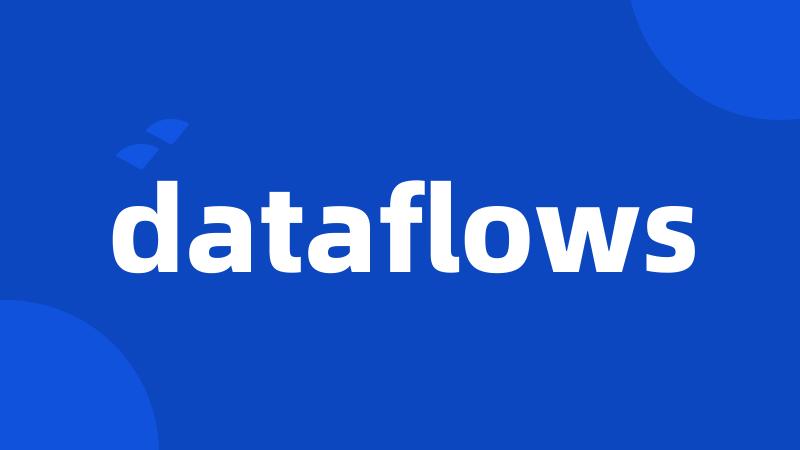 dataflows