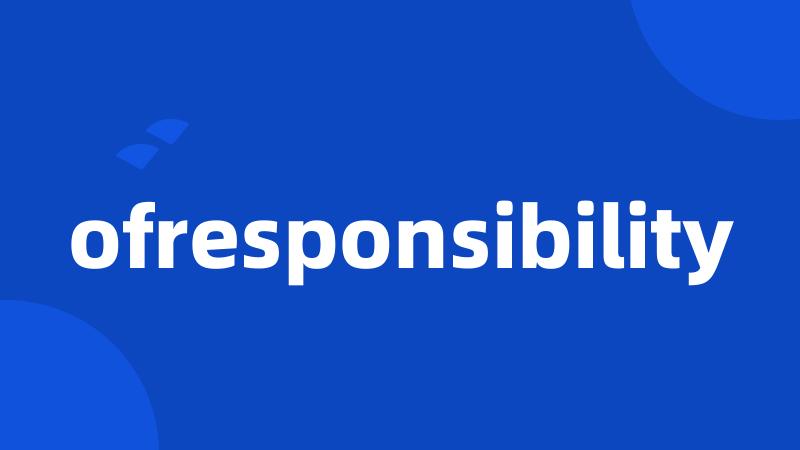 ofresponsibility