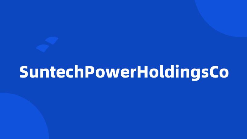 SuntechPowerHoldingsCo