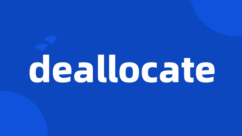 deallocate