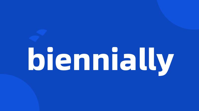 biennially