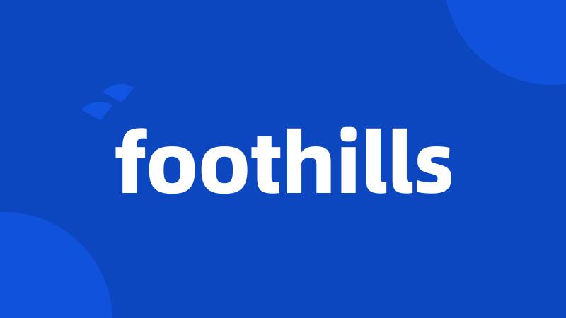 foothills