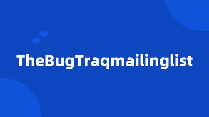 TheBugTraqmailinglist