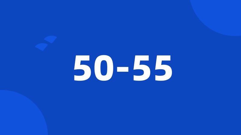 50-55