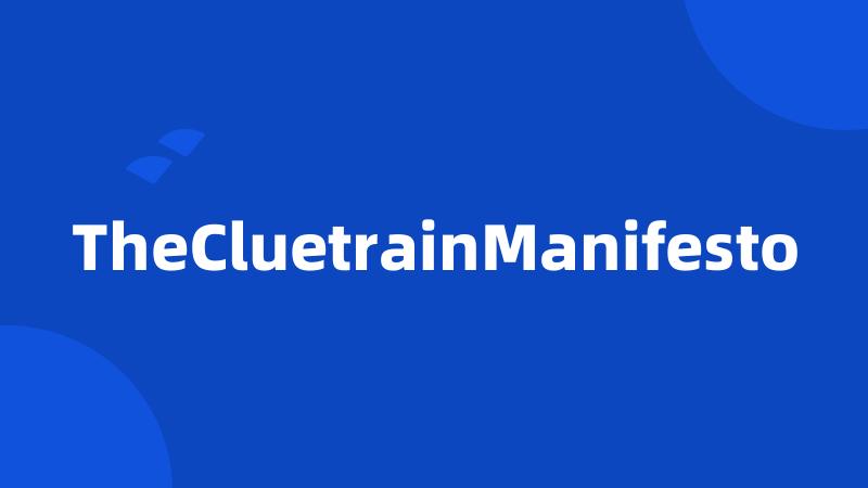 TheCluetrainManifesto