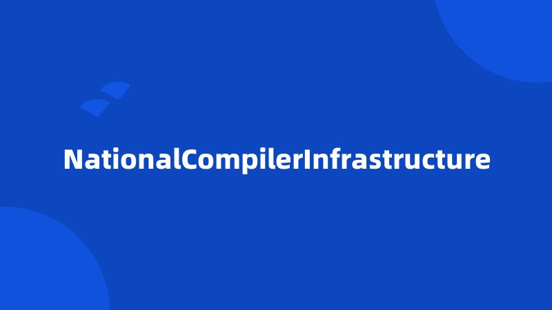 NationalCompilerInfrastructure