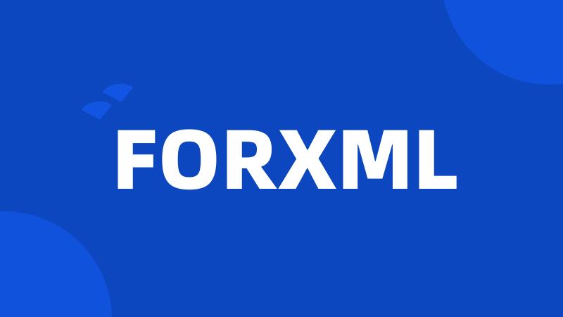 FORXML