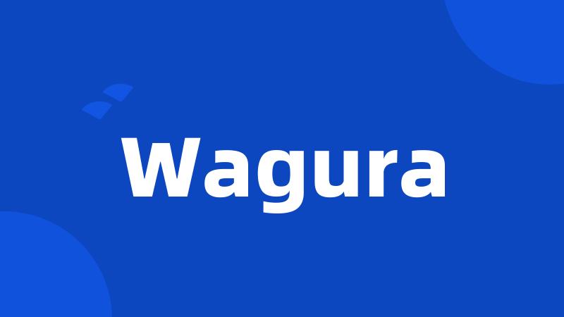 Wagura