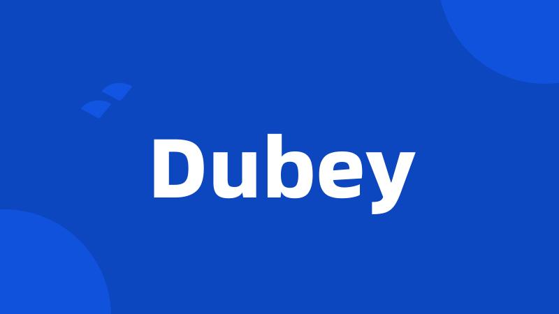 Dubey