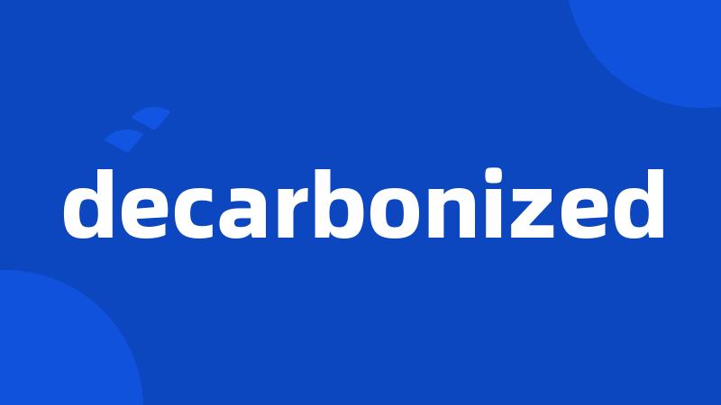 decarbonized