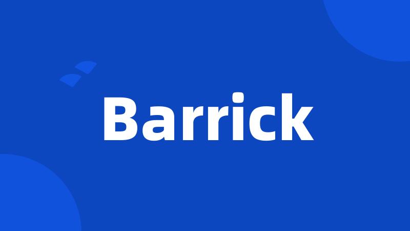 Barrick