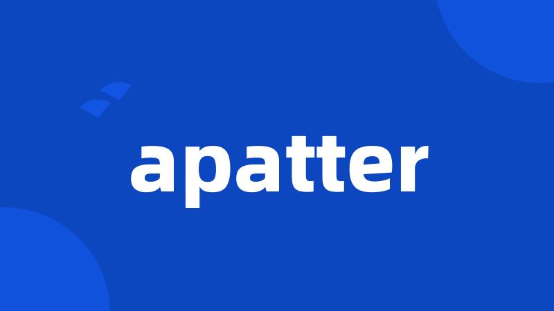 apatter