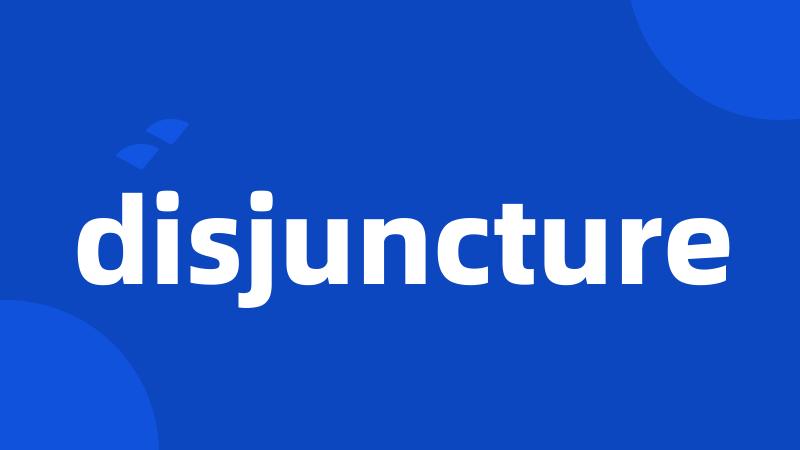 disjuncture