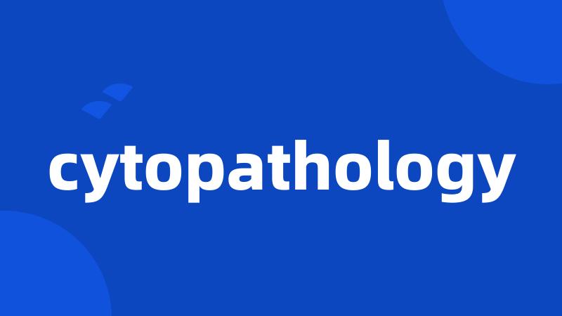 cytopathology