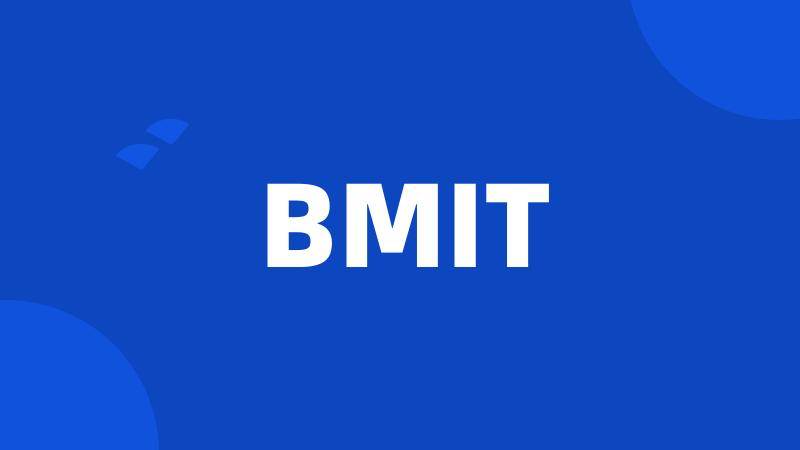 BMIT