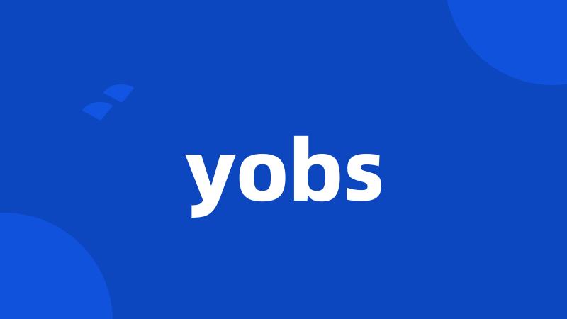 yobs