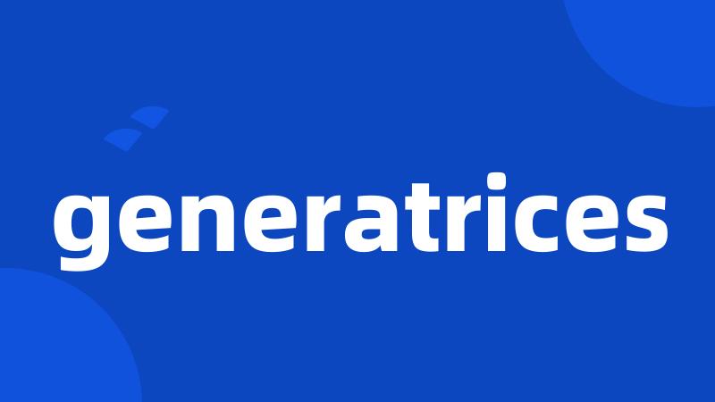 generatrices