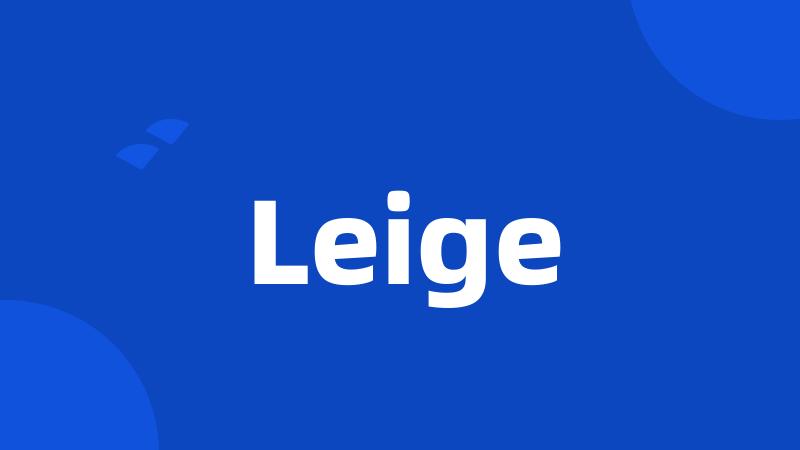 Leige