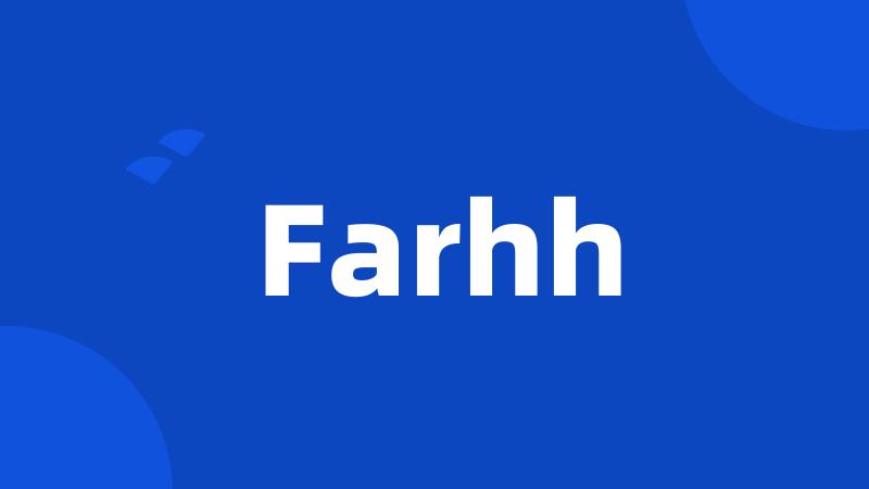 Farhh