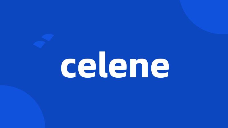 celene