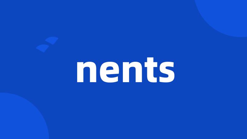 nents