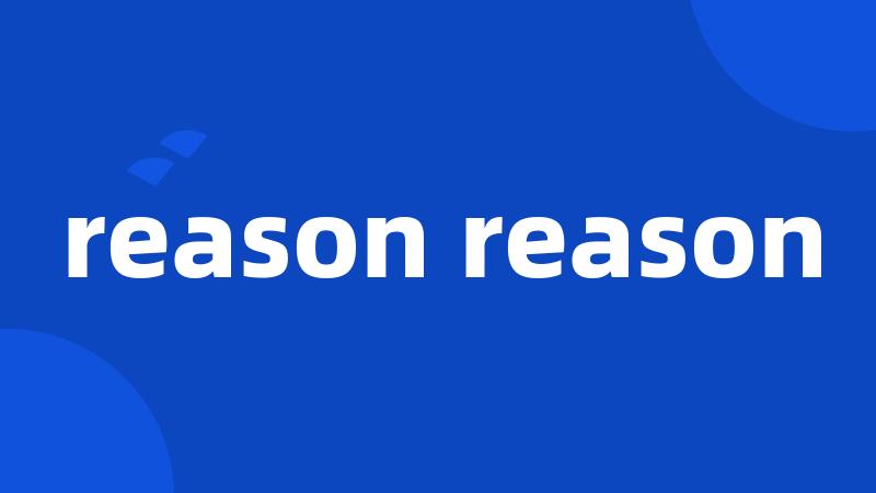 reason reason