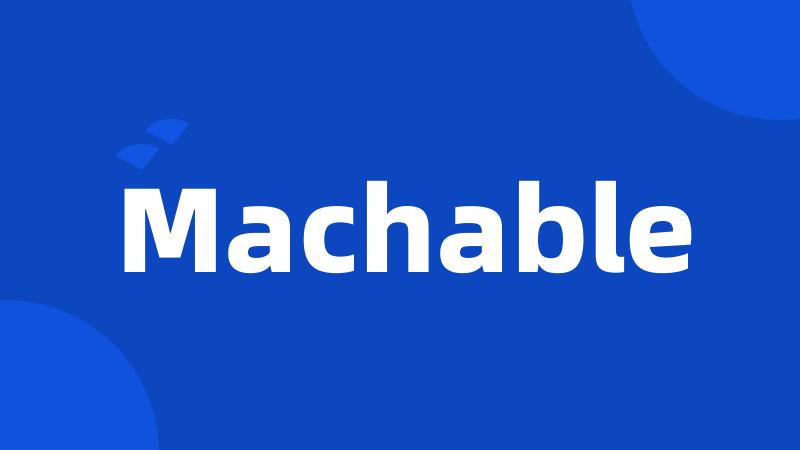 Machable