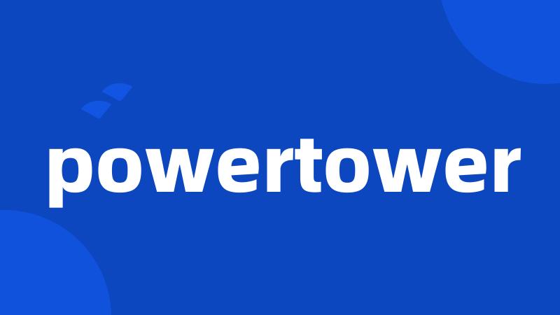 powertower
