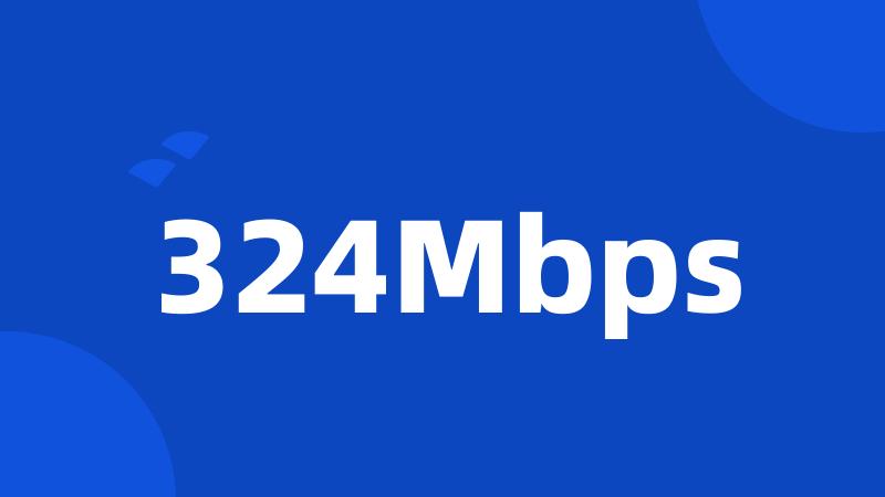 324Mbps