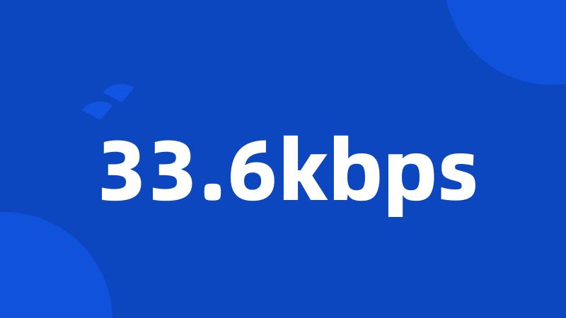 33.6kbps