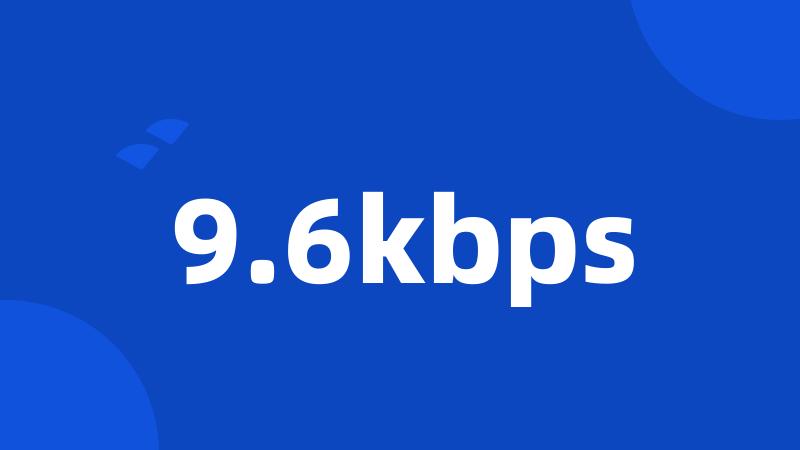 9.6kbps