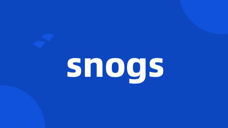 snogs