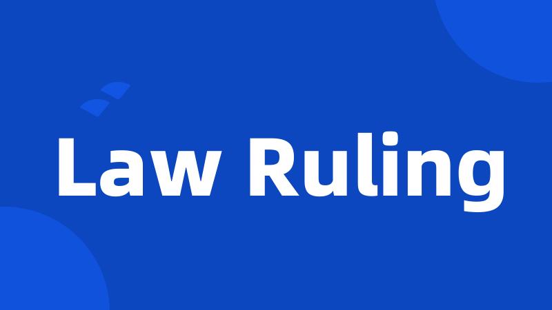 Law Ruling