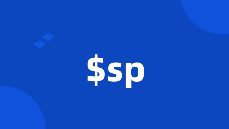 $sp