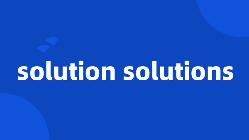 solution solutions